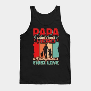 Papa A son's First Hero a Daughter's First Love Tank Top